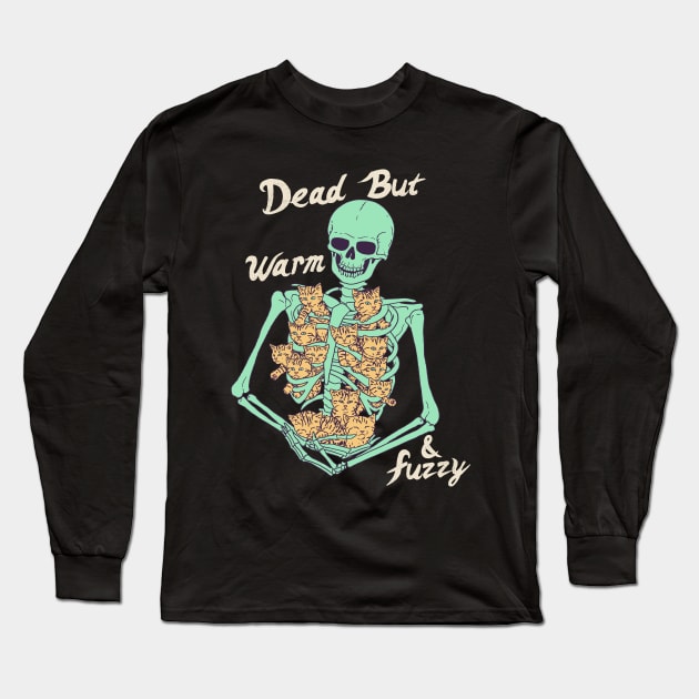 Dead But Warm & Fuzzy Long Sleeve T-Shirt by Hillary White Rabbit